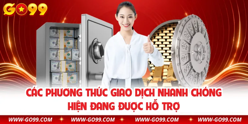Các phương thức giao dịch nhanh chóng hiện đang được hỗ trợ